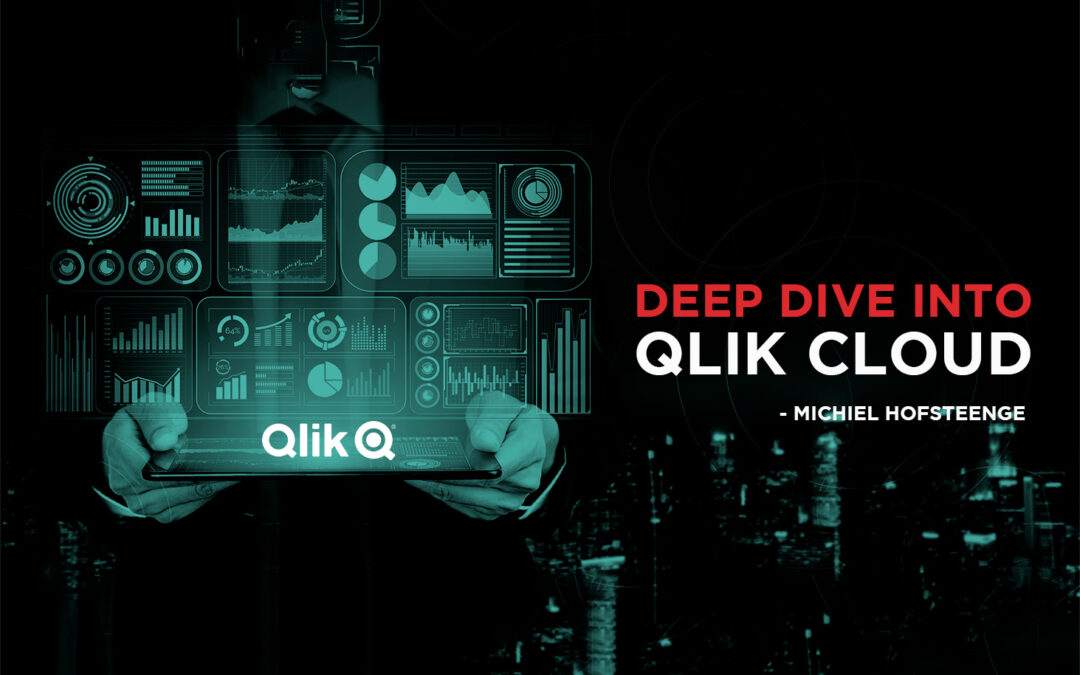 Deep Dive into Qlik Cloud en ontdek alle ins en outs!